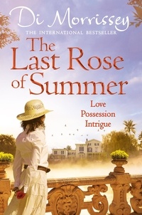 Di Morrissey - The Last Rose of Summer.
