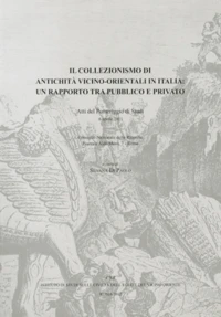 Il collezionismo di antichità vicino-orientali in Italia: un rapporto tra pubblico e privato