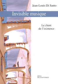 Invisible musique : le chant de l'existence