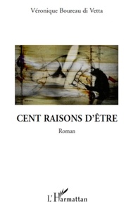 Di vetta véronique Boureau - Cent raisons d'etre   roman.