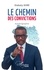 Le chemin des convictions. Autobiographie