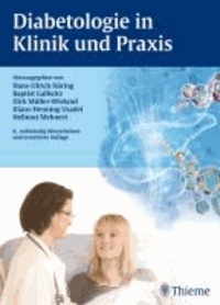 Diabetologie in Klinik und Praxis - Das Referenzwerk für die alltägliche Praxis.