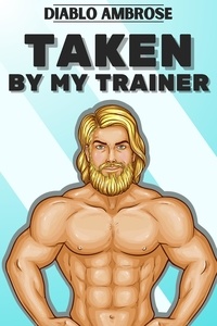  Diablo Ambrose - Taken by My Trainer - My Trainer Jakob, #1.