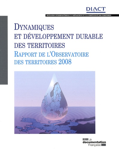  DIACT - Dynamiques et développement durable des territoires - Rapport de l'Observatoire des territoires 2008.