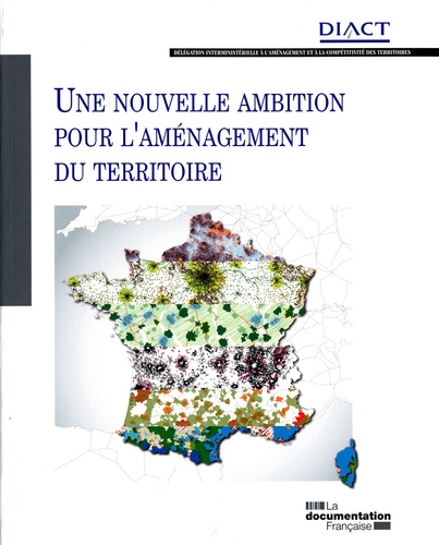  DIACT et Pierre Dartout - Une nouvelle ambition pour l'aménagement du territoire.