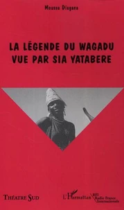 La légende du Wagadu vue par Sia Yatabéré