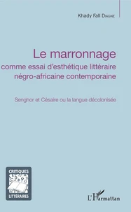 Le marronnage comme essai d'esthétique littéraire négro-africaine contemporaine