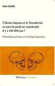 L'homo sapiens et le neandertal se sont-ils parlé en ramakushi il y a 100000 ans ?