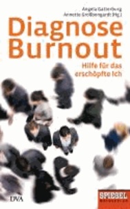 Diagnose Burnout - Hilfe für das erschöpfte Ich - Ein SPIEGEL-Buch.