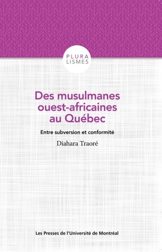Des musulmanes ouest-africaines au Québec. Entre subversion et conformité