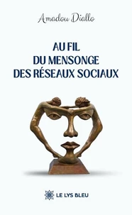 Au fil du mensonge des réseaux sociaux