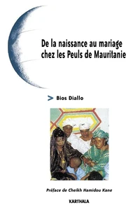 De la naissance au mariage chez les Peuls de Mauritanie