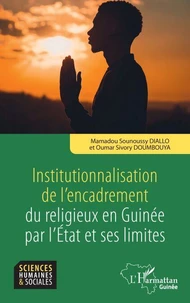 Institutionnalisation de l’encadrement du religieux en Guinée par l’Etat et ses limites