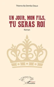 Un jour, mon fils, tu seras roi