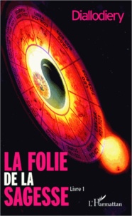  Diallodiery - La folie de la sagesse (livre 1).