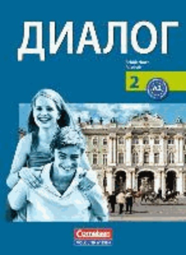 Dialog 2. Schülerbuch. Neue Ausgabe - 2. Fremdsprache. Schülerbuch für den Russischunterricht.
