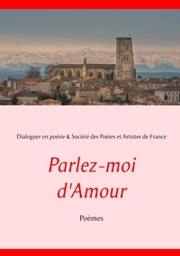  Dialoguer en poésie - Parlez-moi d'amour - Poèmes.