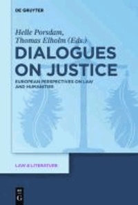 Dialogues on Justice - European Perspectives on Law and Humanities.