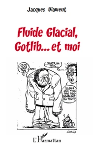 Fluide Glacial Gotlib... Et moi