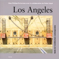 Dian Phillips-Pulverman - Los Angeles : Guide De L'Architecture Contemporaine.