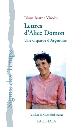 Diana Beatriz Viñoles - Lettres d'Alice Domon - Une disparue d'Argentine.