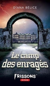 Dïana Bélice - Le camp des enrages.