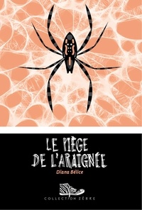 Dïana Bélice - Le piège de l'araignée.