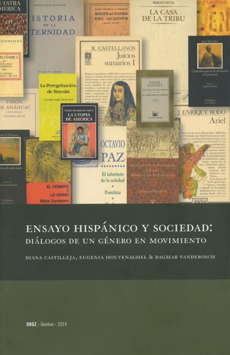 Diana Castilleja et Eugenia Houvenaghel - Ensayo hispánico y sociedad: Diálogos de un género en movimiento.