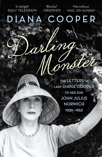 Diana Cooper et Viscount John Julius Norwich - Darling Monster - The Letters of Lady Diana Cooper to her Son John Julius Norwich 1939-1952.