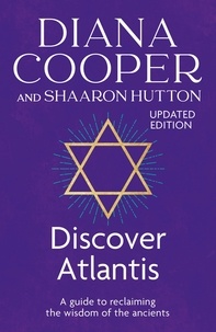 Diana Cooper et Shaaron Hutton - Discover Atlantis.