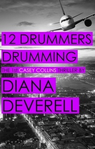  Diana Deverell - 12 Drummers Drumming - Casey Collins International Thrillers, #1.