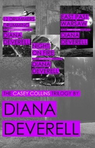  Diana Deverell - The Casey Collins Trilogy*12 Drummers Drumming*Night on Fire*East Past Warsaw - Casey Collins International Thrillers, #123.
