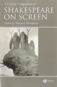 Diana E. Henderson - A Concise Companion to Shakespeare on Screen.