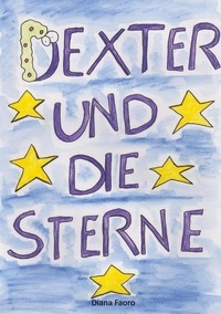 Diana Faoro - Dexter und die Sterne.