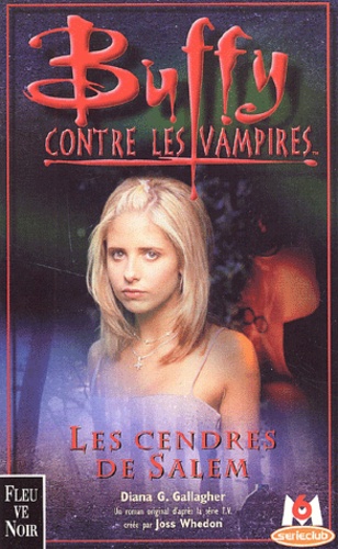Diana G Gallagher - Buffy contre les vampires Tome 23 : Les Cendres de Salem.