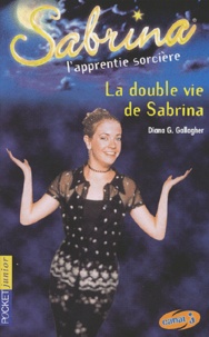 Diana G Gallagher - Sabrina Tome 13 : La double vie de Sabrina.