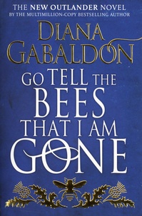 Diana Gabaldon - Go Tell the Bees that I am Gone.
