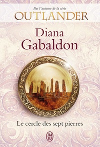 Diana Gabaldon - Le cercle des sept pierres.