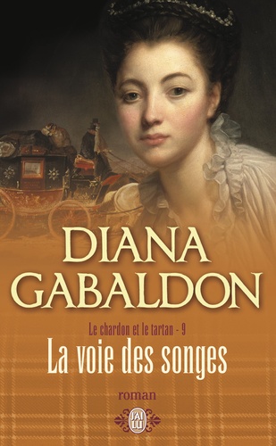 Diana Gabaldon - Le Chardon et le Tartan Tome 9 : La voie des songes.