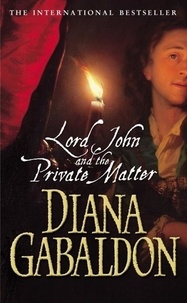 Diana Gabaldon - Lord John and the Private Matter.