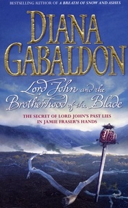 Diana Gabaldon - Lord John & the Brotherhood of the Blade.