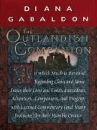 Diana Gabaldon - The Outlandish Companion - In Which Much is Revealed Regarding Claire and Jamie Fraser, Their Lives and Times, Antecedents, Adventures, Companion.