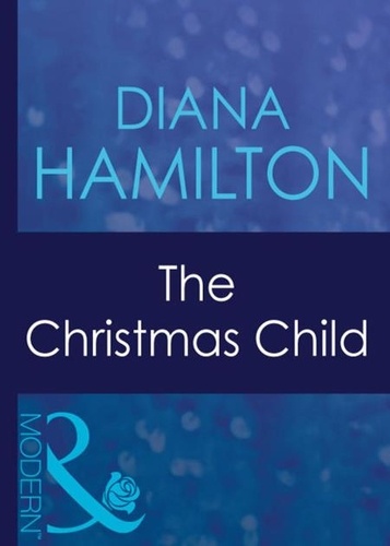 Diana Hamilton - The Christmas Child.