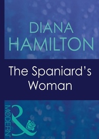 Diana Hamilton - The Spaniard's Woman.