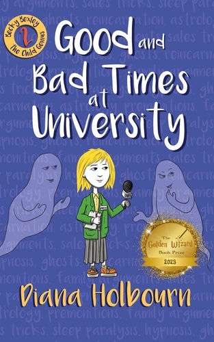  Diana Holbourn - Good and Bad Times at University - Becky Bexley the Child Genius, #2.