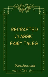Recrafted Classic Fairy Tales