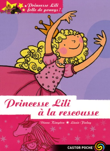 Diana Kimpton - Princesse Lili folle de poneys ! Tome 1 : Princesse Lili à la rescousse.