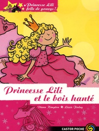Diana Kimpton - Princesse Lili folle de poneys ! Tome 3 : Princesse Lili et le bois hanté.