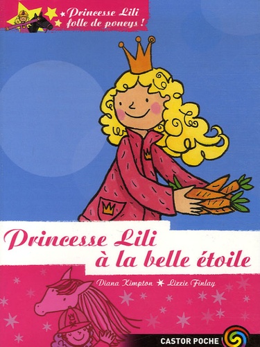 Diana Kimpton - Princesse Lili folle de poneys ! Tome 4 : Princesse Lili à la belle étoile.