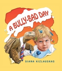 Diana Kizlauskas - A Bully-Bad Day.
